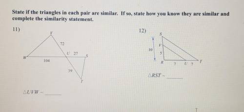 State if the triangles in each pair are similar. if so. state how you know they are similar and com