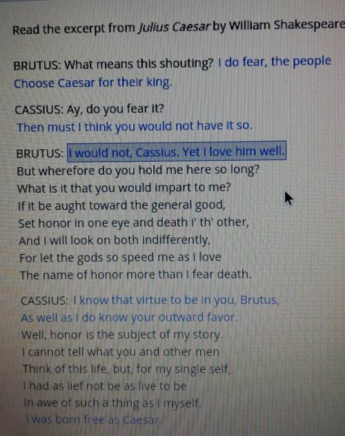 PLEASE HELP 12 PTS

read the excerpt from Julius Caesar by William Shakespeare which