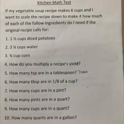 Kitchen Math Test

If my vegetable soup recipe makes 6 cups and I
want to scale the recipe down to