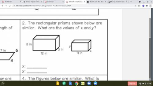 The rectangular prisms shown below are similar what are the values of x and y