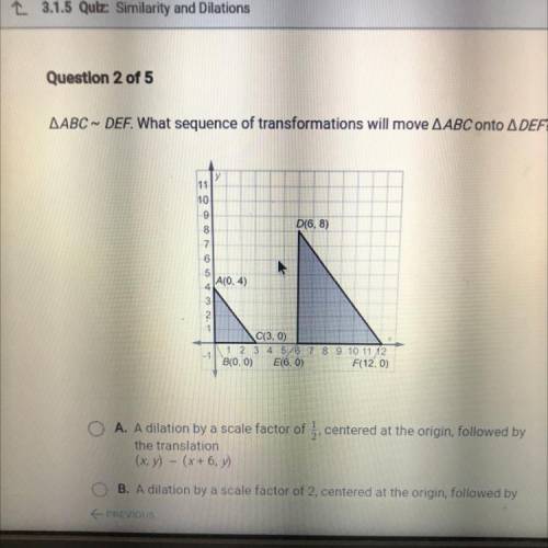 AABC ~ DEF. What sequence of transformations will move AABC onto A DEF?

11
10
9
8
7
D(5.8)
A(0.4)