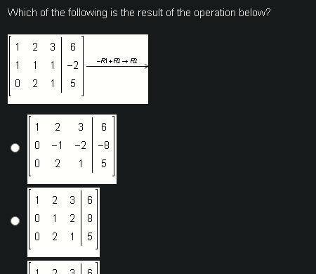 HELP PLEASE ASAP
Which matrix represents R2+R3+R3