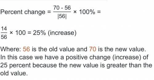 4. Find the percent of increase from 56 to 70. Round your answer

to the nearest tenth of a percent
