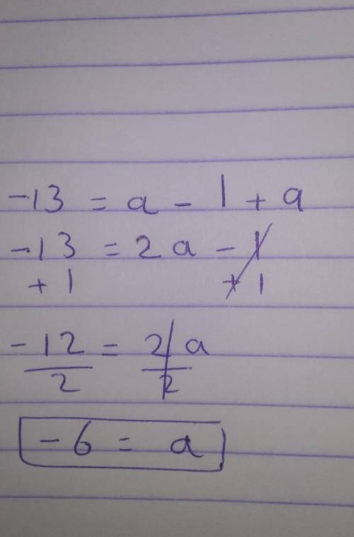 I will give 50 points if you solve and give me steps if you do this −19 = −3−p and −13 = a−1+ a