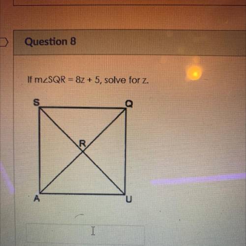 If SQUA is a square and angle SQR = 8z + 5, solve for Z.