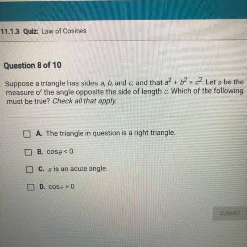 Suppose a triangle has sides a, b, and c, and that a2 + b2 > 2. Let e be the

measure of the an
