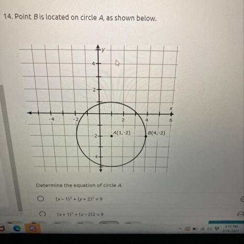 Plz help ASAP 20 Points Determine the equation of circle A.

(x - 1)2 + (y + 2)2 = 9
(x + 1)2 + (y