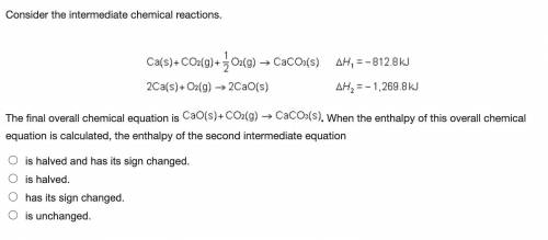 Consider the intermediate chemical reactions.

2 equations. First: upper C a (s) plus upper C uppe