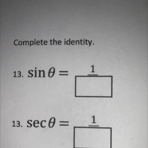 “Complete the identity”