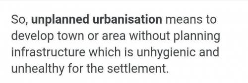 Define unplanned urbanization?​
