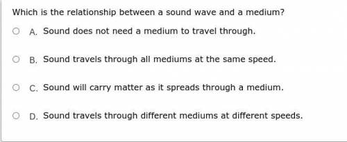 Which is the relationship between a sound wave and a medium?