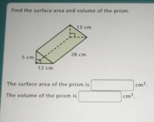 Find the surface area and volume of the prism​