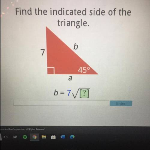Find the indicated side of the
triangle.
b = 7 [?]