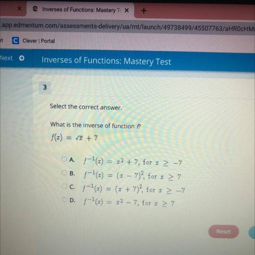 What is the inverse of function ?

f(x) = rootx + 7 
A. F^-1(x)= x^2 +7, for x > -7
B. F^-1(x)