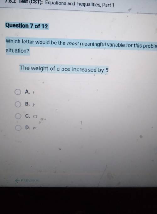 which letter would be the most meaningful variable for the problem situation the weight of a box in