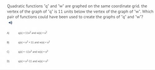 GIVNING BRAINLIST

Quadratic functions “q” and “w” are graphed on the same coordinate grid the ver