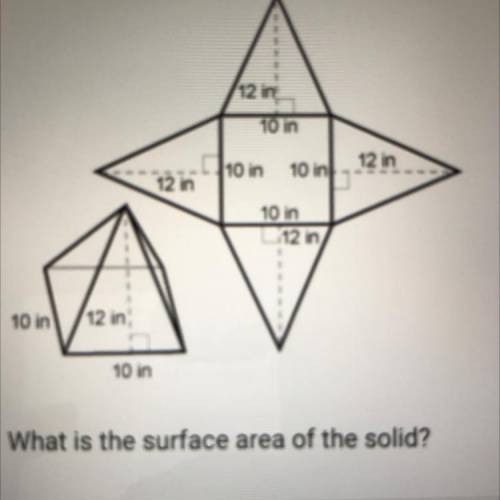 /

Please help!
What is the surface area of the solid?
A. 580 square inches
B. 340 square inches
O