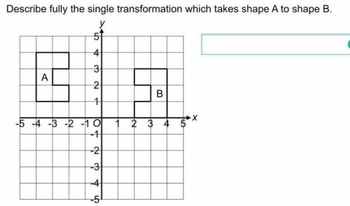 Describe fully the single transformation which takes shape A to shape B
