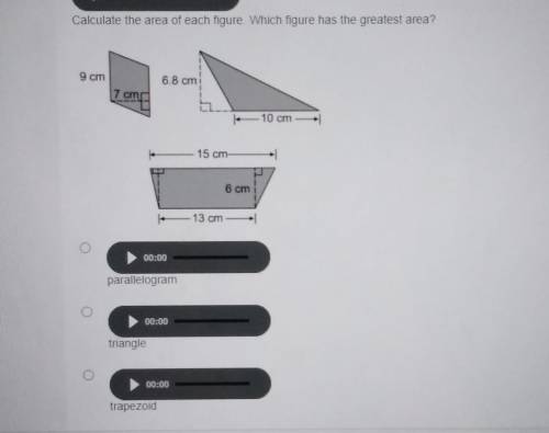 Calculate the area of each figure. Which figure has the greatest area? pls answerrr​