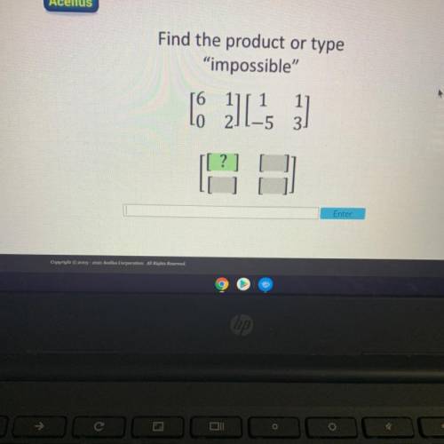 Find the product or type
impossible
[6 ]I-1
1 11
(-5
-5 3