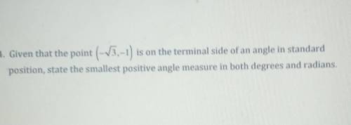 Given that the point (-sqrt 3, -1) is on the terminal side of an angle in standard position, state