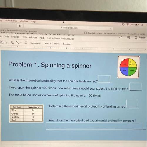 Problem 1: Spinning a spinner

blue
What is the theoretical probability that the spinner lands on