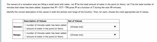 HELP MATH QUESTION

 The owners of a recreation area are filling a small pond with water. Let be t