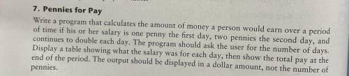 Pennies for Pay Design and write a python program to pass Lab 4-7 with the following modifications: