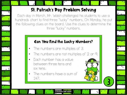 St. Patrick's Day Problem Solving

What are the lucky numbers in order from least to greatest? *
H