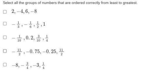 Select all the groups of numbers that are ordered correctly from least to greatest. Please help qui