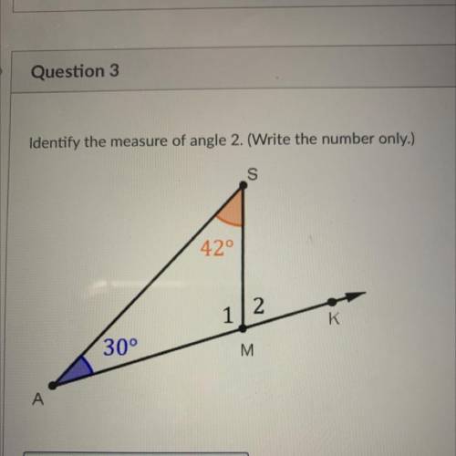 Indentify the measure of angle 2. ( write the number only.)