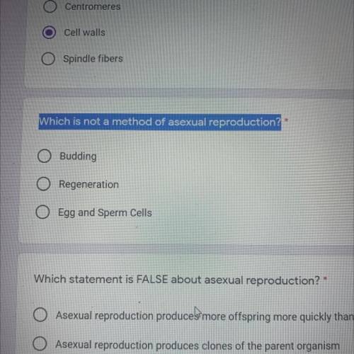 Which is not a method of asexual reproduction?
Budding
Regeneration
Egg and Sperm Cells