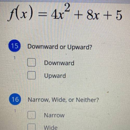 Need help :)

1. Downward or Upward 
2. Narrow, Wide, or neither 
3.Is vertex min or max
4.y inter