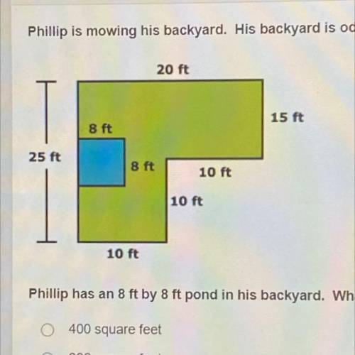 Phillip is mowing his backyard. His backyard is oddly shaped.

Phillip has an 8 ft by 8 ft pond in