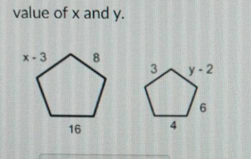 I need to find the value of x and y.

The problem says the polygons are similar but not necessari