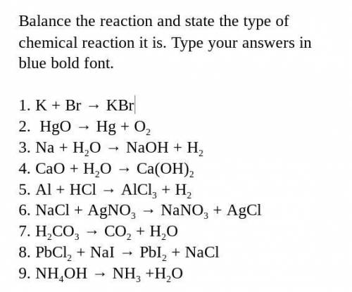 Balance the reaction and state the type of chemical reaction it is. Type your answers in blue bold