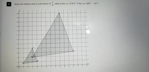 Given the dilation with a scale factor of 1/3, what is the m
The measure of