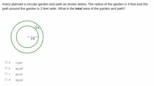 The radius of the garden is 4 feet and the path around the garden is 2 feet wide. What is the total