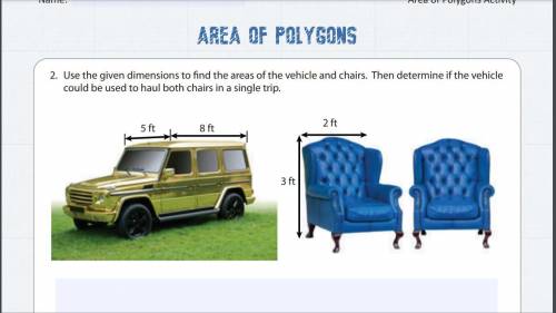Use the given dimensions to nd the areas of the vehicle and chairs. Then determine if the vehicle