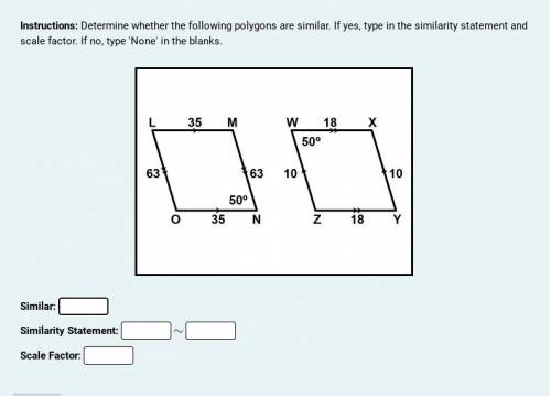 : Determine whether the following polygons are similar. If yes, type in the similarity statement an