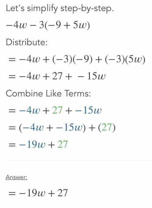 -4w - 3( -9 + 5w) Combine Like Terms Using the Distributive Property