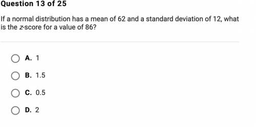 If a normal distribution has a mean of 62 and a standard deviation of 12, what is the z-score for a
