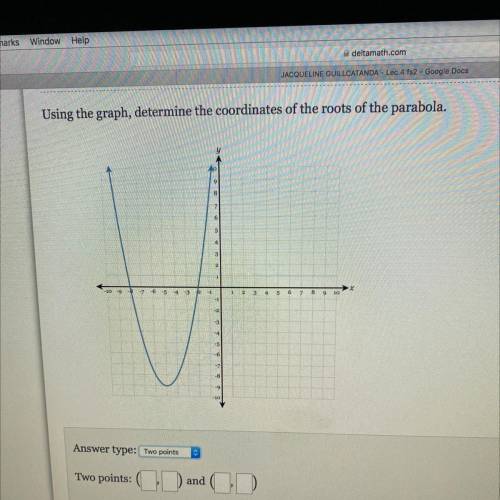 using this graph determine the coordinates of the toots of the parabola Answer type: one point, two