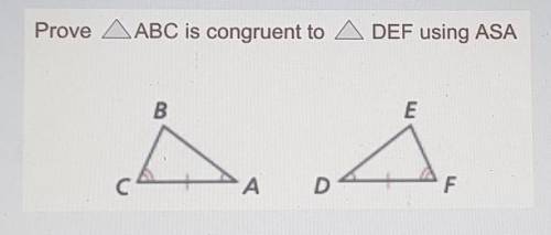Prove (triangle)ABC is congruent to (triangle) DEF using ASA​