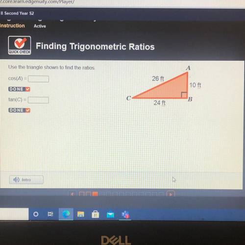 Finding Trigonometric Ratios

QUICK CHECK
А
Use the triangle shown to find the ratios
cos(A) = 1
2