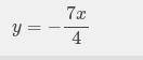 Solve each equation for y 1. 7x-4y=0