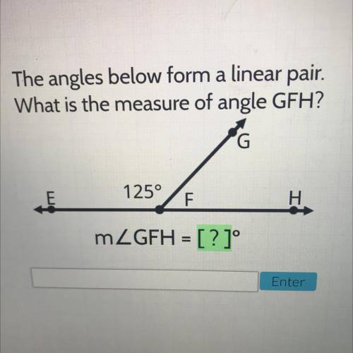 The angles below form a linear pair.
What is the measure of angle GFH?