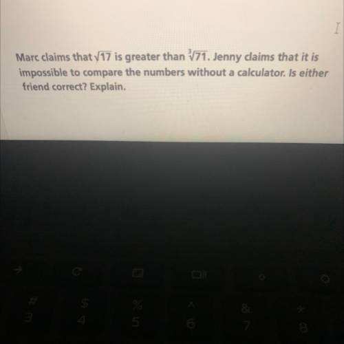 Marc claims that V17 is greater than 71. Jenny claims that it is

impossible to compare the number