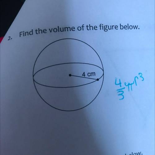 Plz help find the volume of sphere radius=4