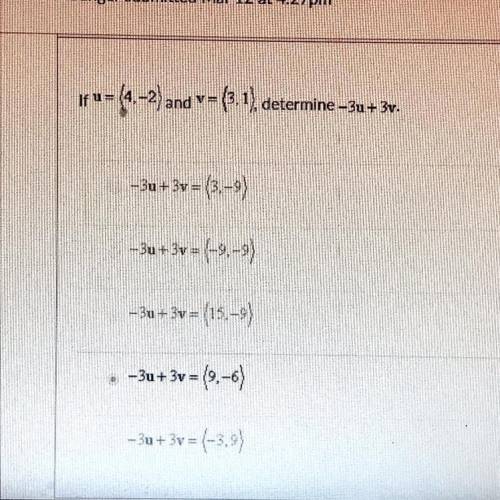 If u= 4,-2) and v=(3,1), determine –3u+3v
Edit: I forgot to take a pic